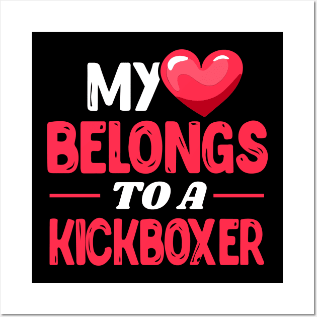 My heart belongs to a kickboxer - Cute kickboxing gift idea Wall Art by Shirtbubble